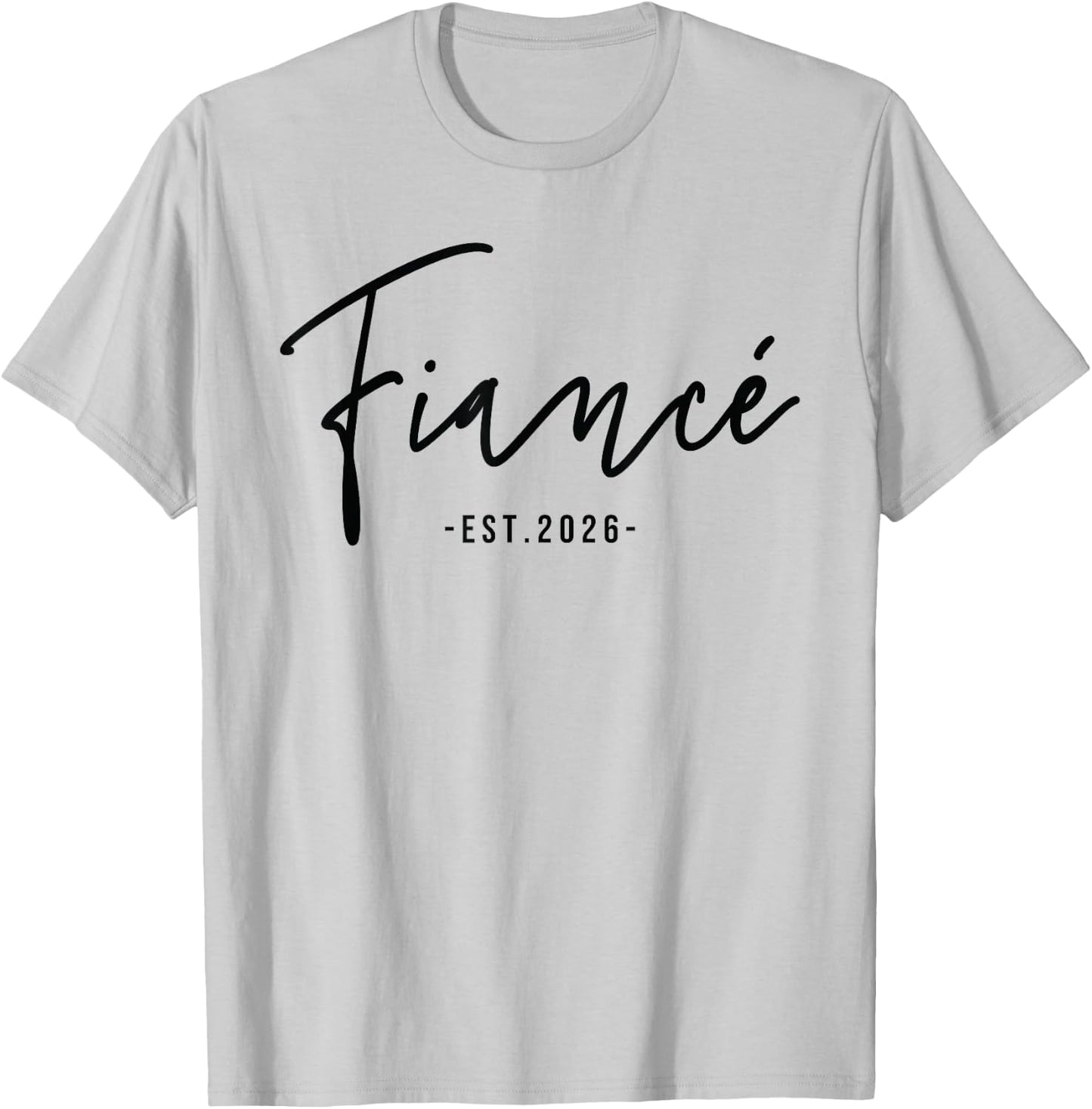 Fiancée Est 2026 Future Wife Engaged Gifts Her Engagement T-Shirt - T-Shirt | Ash