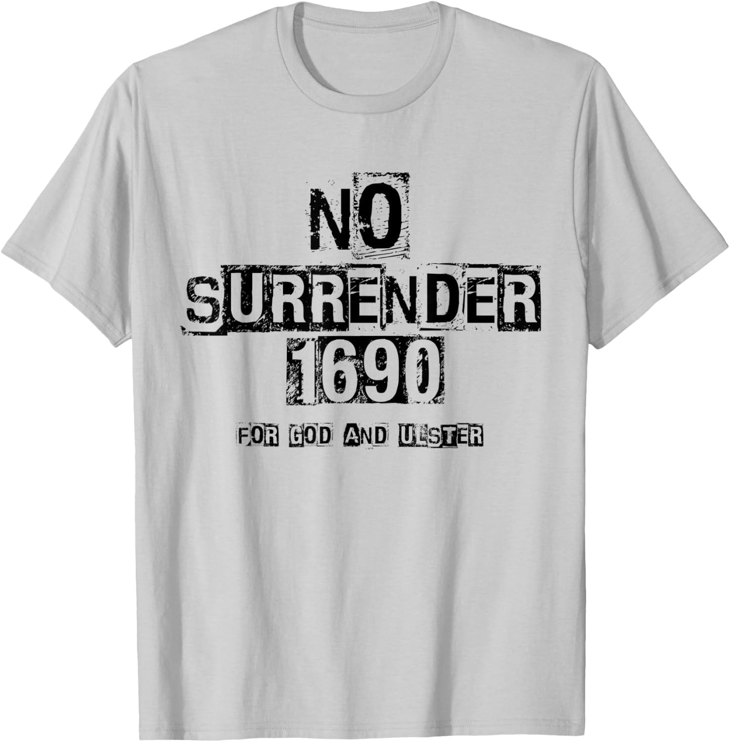 No Surrender - For God and Ulster 1690, Loyalist T-Shirt - T-Shirt | Ash