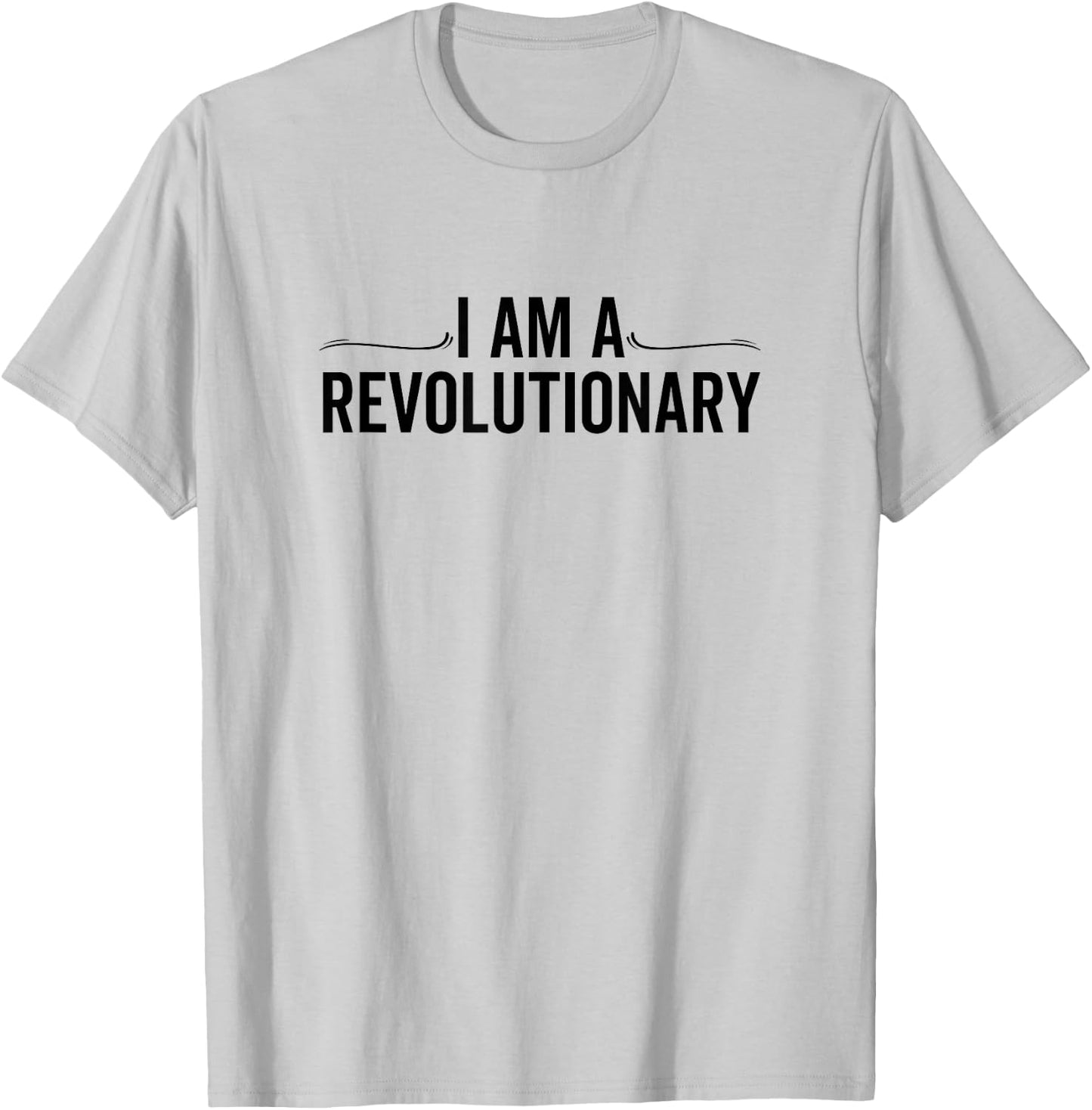 I am a Revolutionary Support E Movement Revolution T-Shirt - T-Shirt | Ash