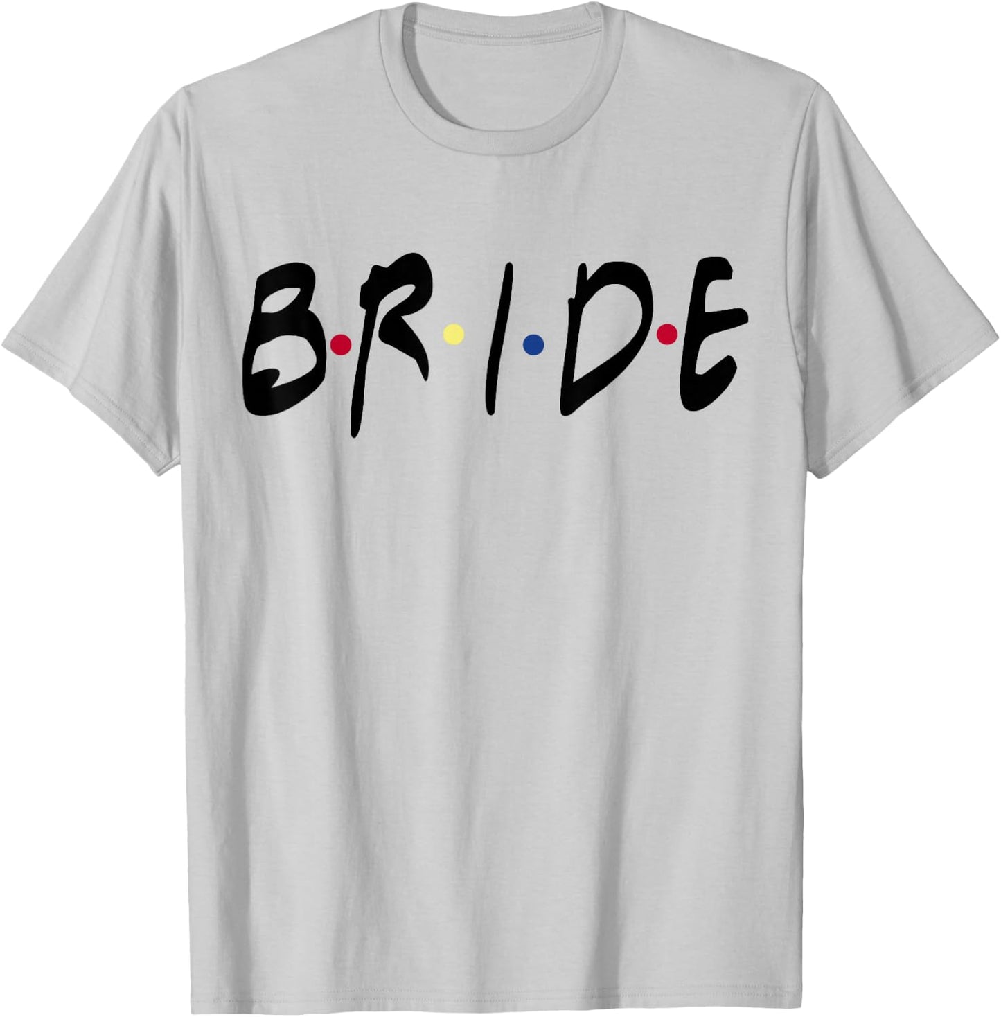 Friends Themed Bachelorette Bride White top - for Party T-Shirt - T-Shirt | Ash