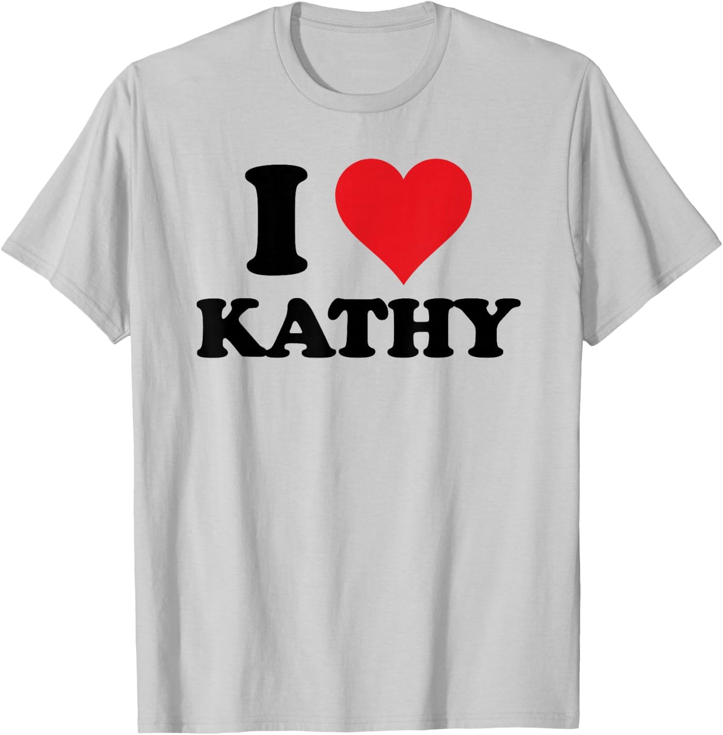 I Heart Kathy First Name I Love Personalized Stuff T-Shirt - T-Shirt | Ash