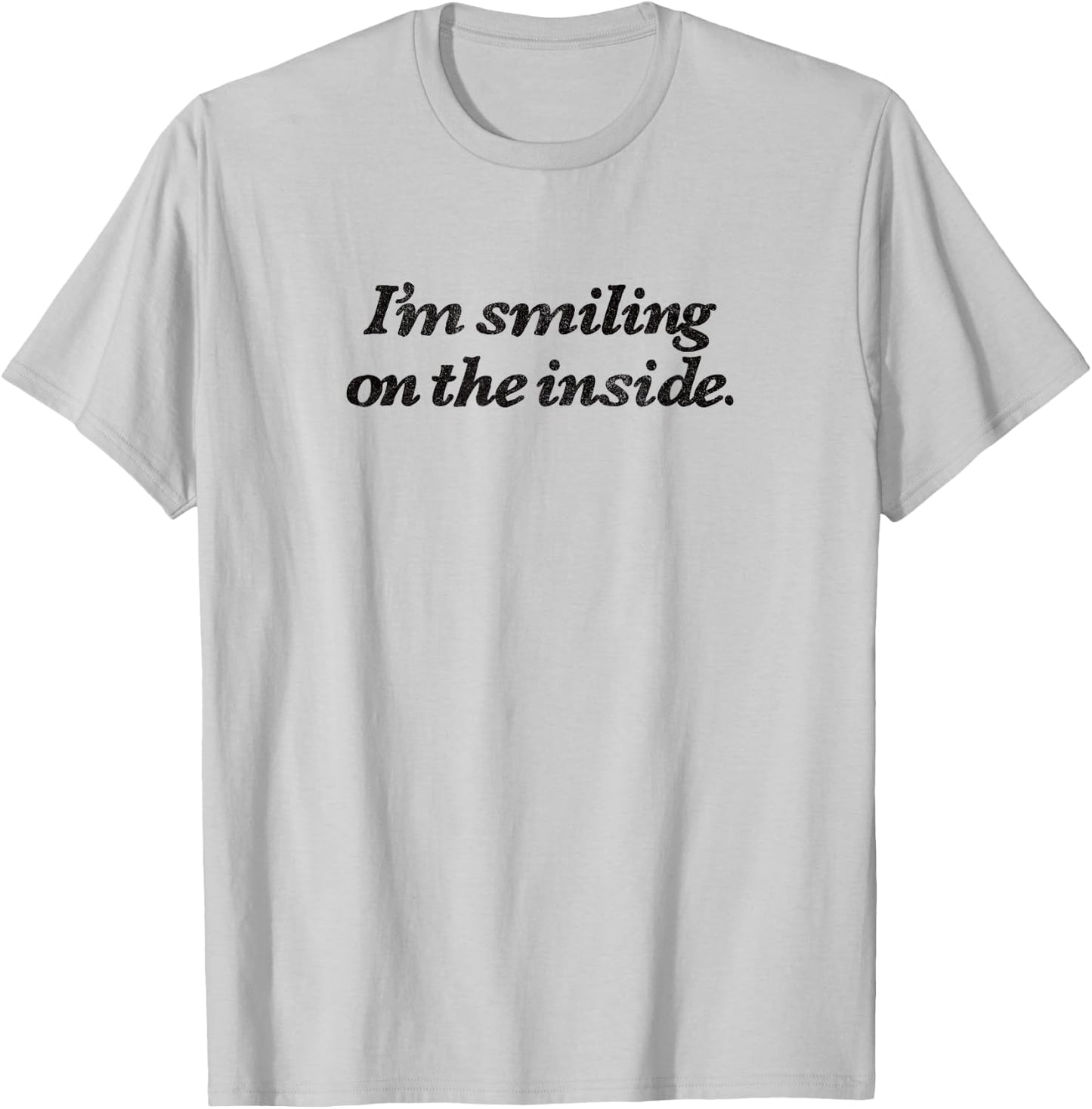 I'm smiling on the inside - sarcasm clever truthful retro T-Shirt - T-Shirt | Ash