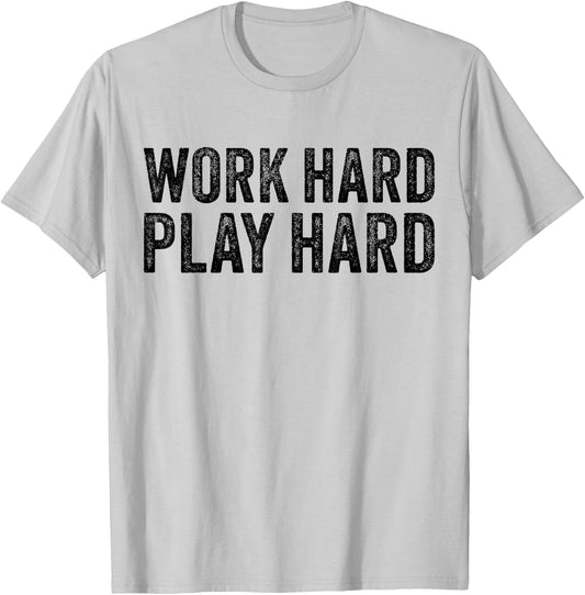 Work Hard Play Hard Funny Sayings Gym Exercise Vintage T-Shirt - T-Shirt | Ash