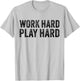 Work Hard Play Hard Funny Sayings Gym Exercise Vintage T-Shirt - T-Shirt | Ash