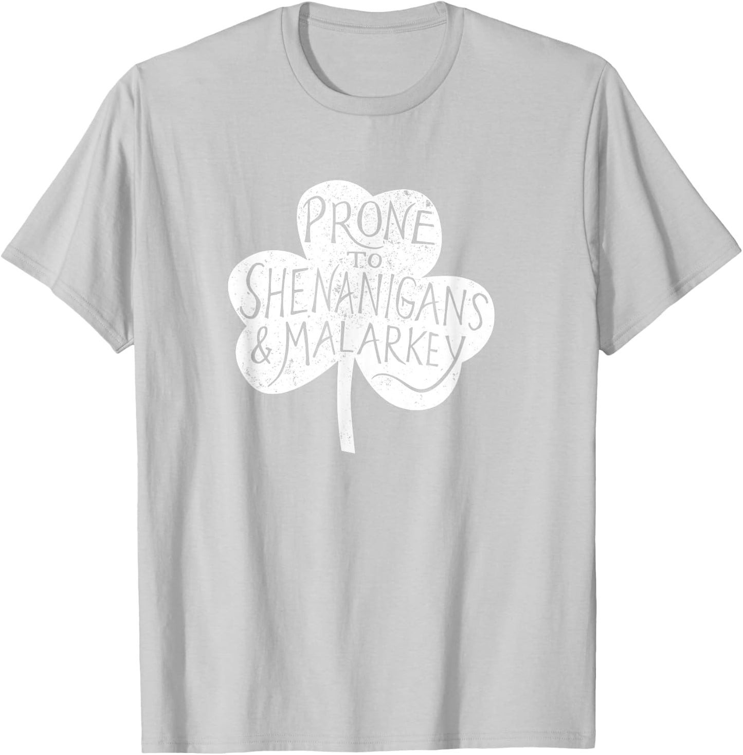 Prone to Shenanigans and Malarky T-Shirt - T-Shirt | Ash