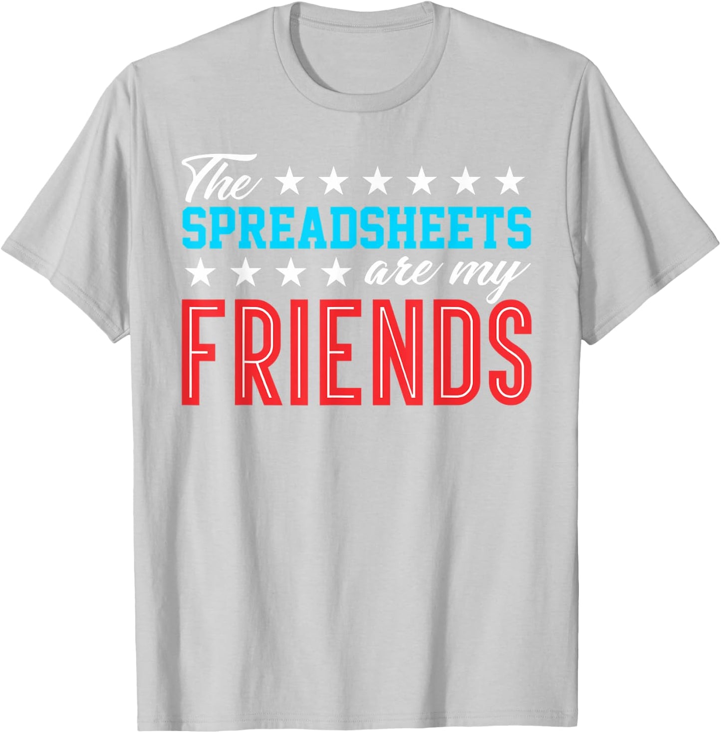 Spreadsheet Friends Accountant Bookkeeper Funny Gift T Shirt T-Shirt - T-Shirt | Ash