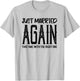 Funny Just Married Again This Time With The Right One Couple T-Shirt - T-Shirt | Ash
