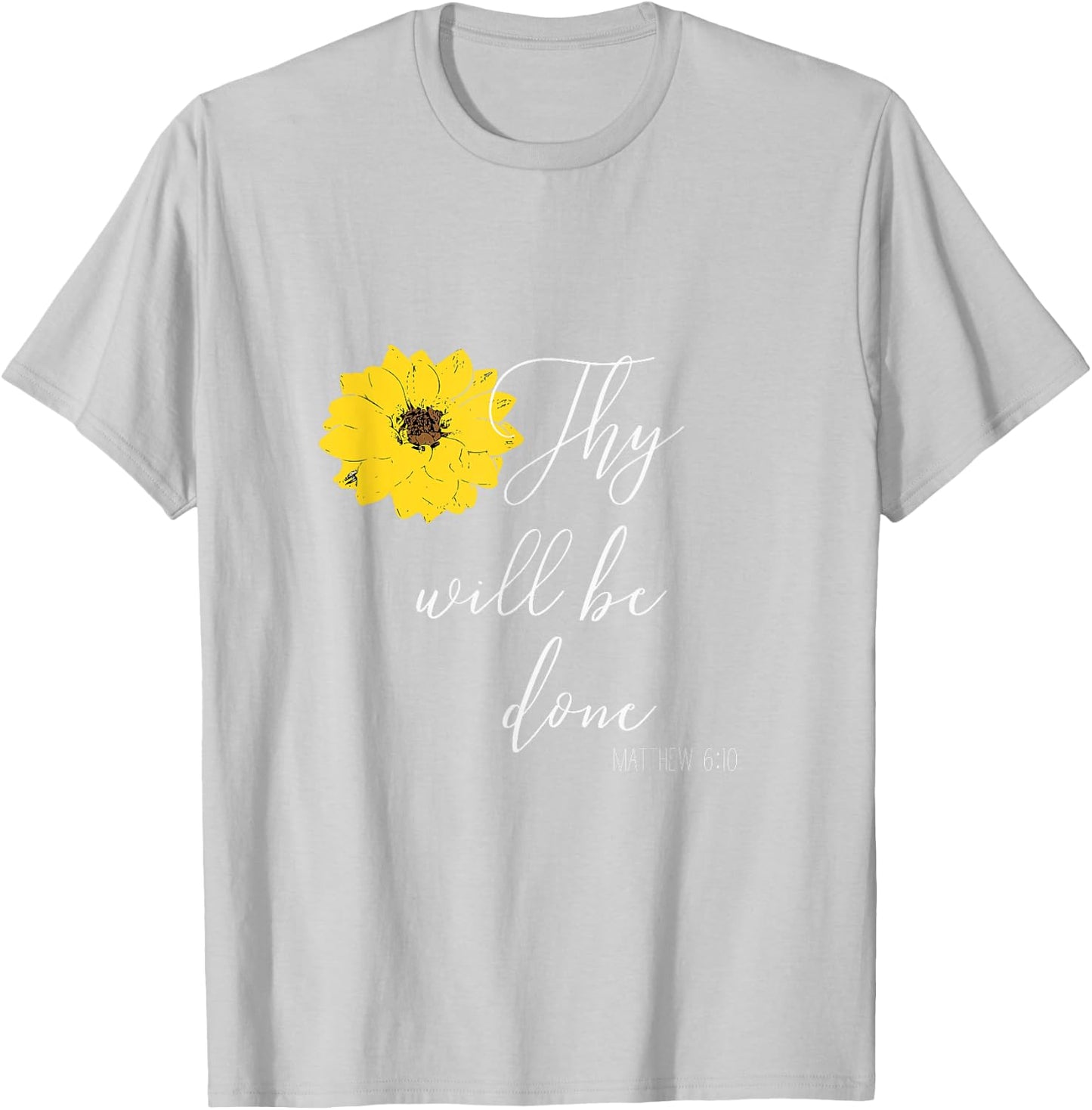 Thy Will Be Done Matthew 6:10 Christian T-Shirt - T-Shirt | Ash