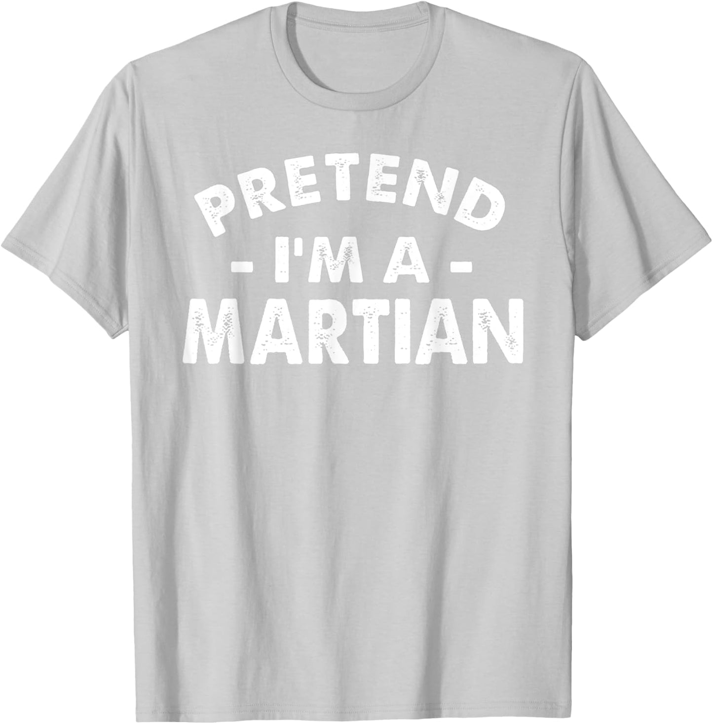 Pretend I'm A Martian Funny Lazy Halloween Costume Men Women T-Shirt - T-Shirt | Ash