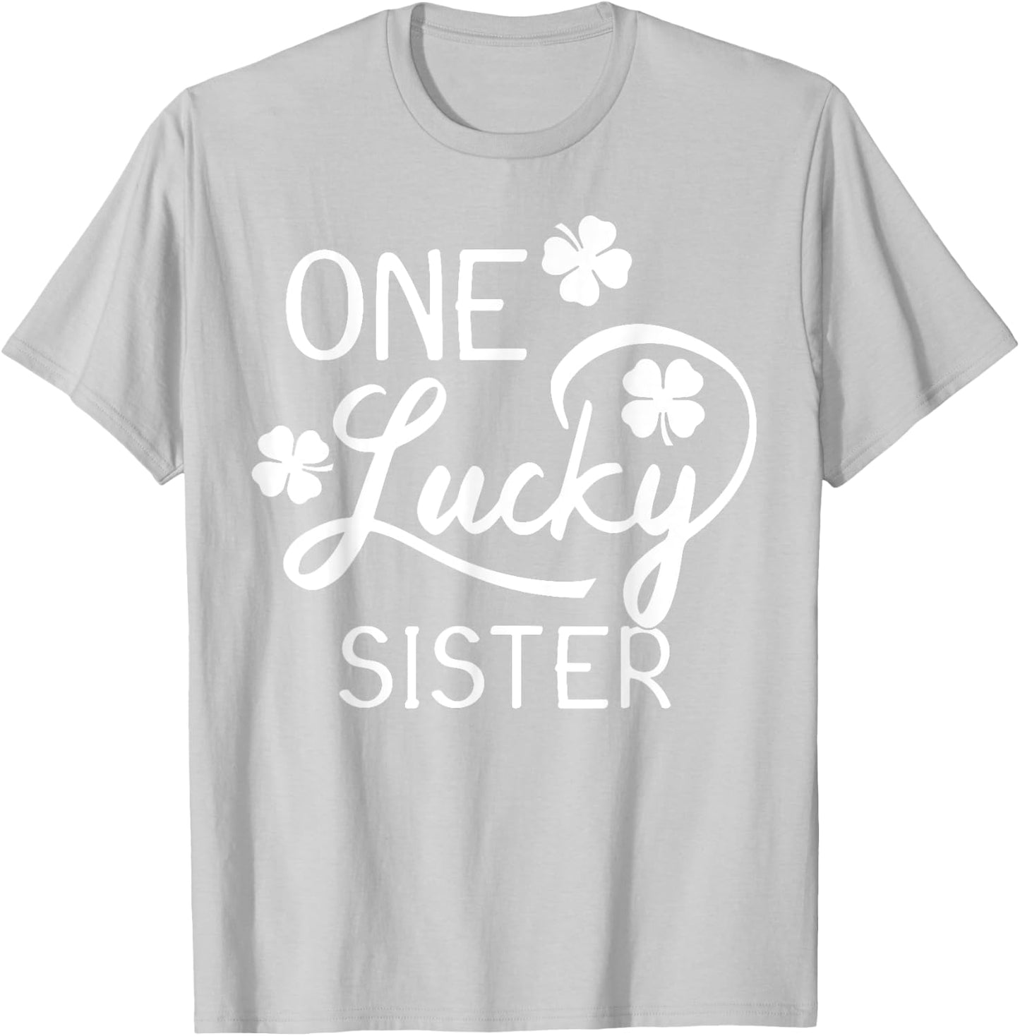 One Lucky Sister St. Patrick's Day T-Shirt - T-Shirt | Ash