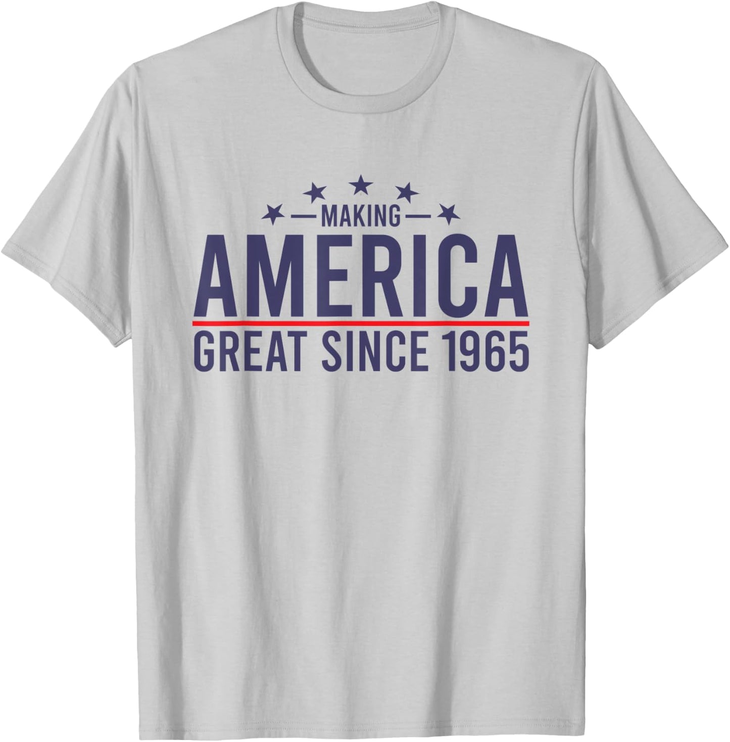 Funny Making America Great Since 1965 Design, 57th Birthday T-Shirt - T-Shirt | Ash
