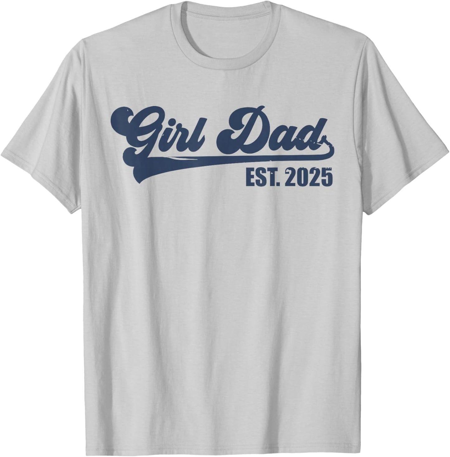 Girl Dad Est 2025 Retro Proud Vintage Father of Daughters T-Shirt - T-Shirt | Ash
