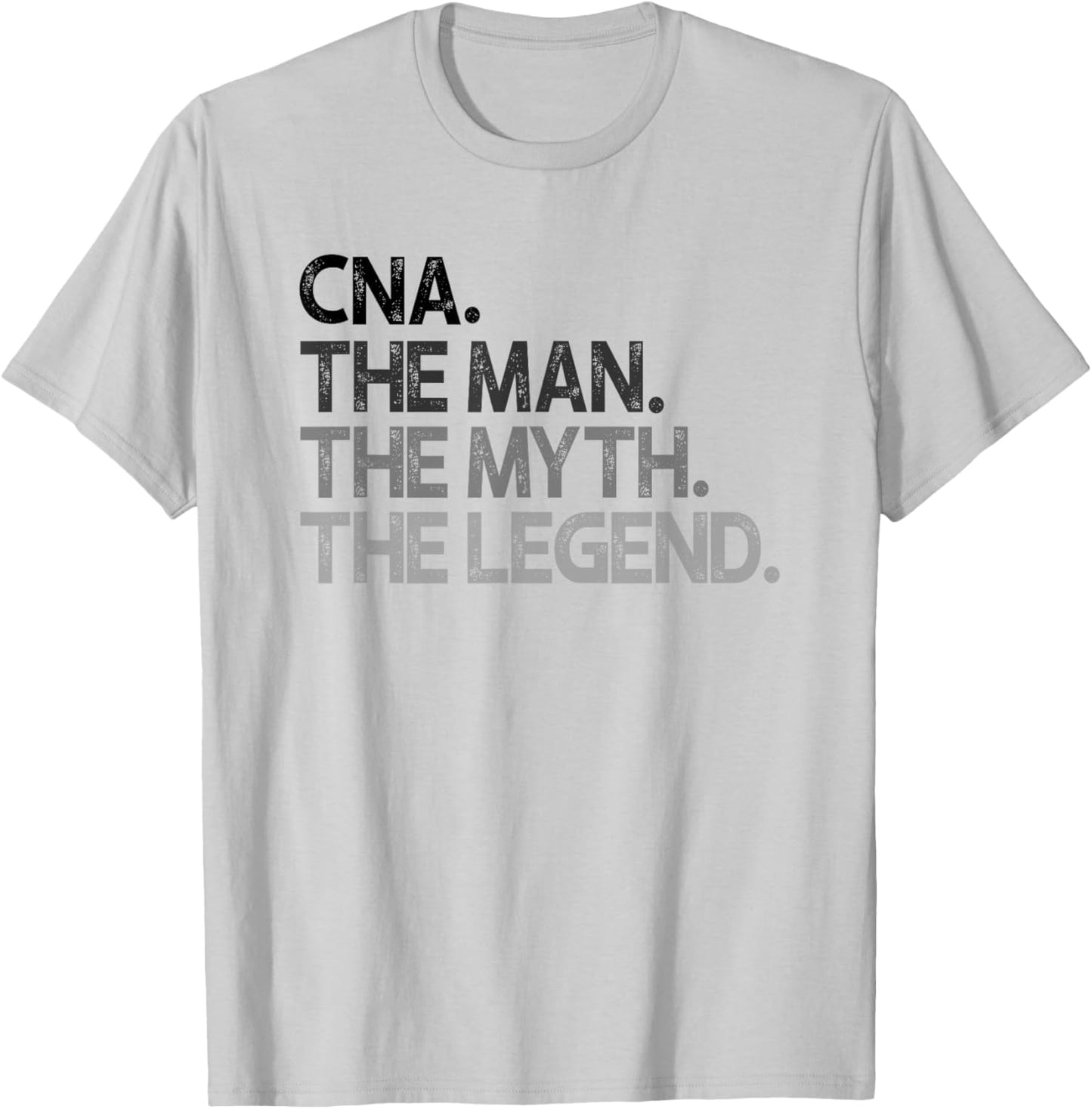 CNA The Man Myth Legend Gift T-Shirt - T-Shirt | Ash
