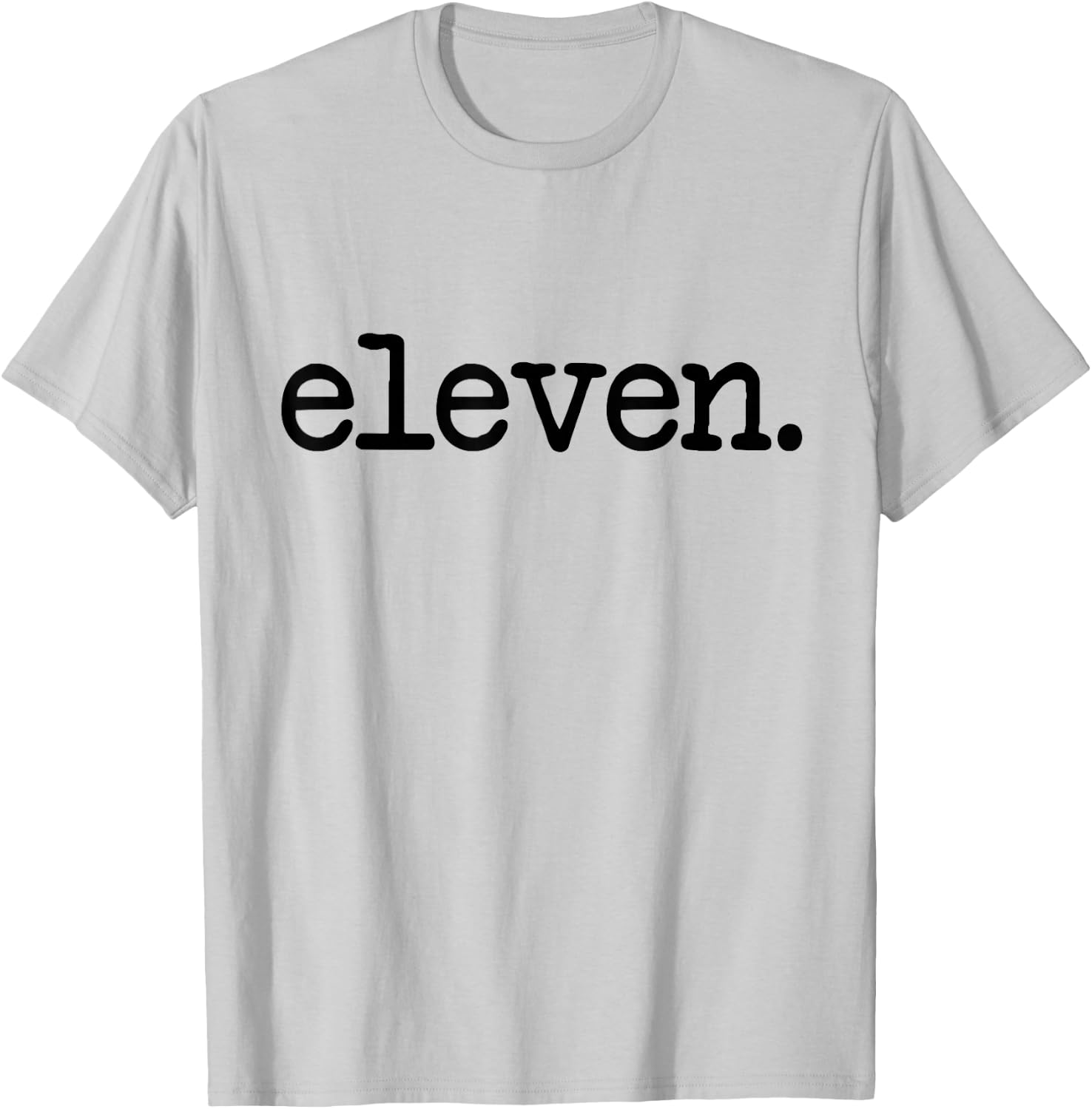 11 Years Old Eleven. - 11th Birthday Boys and Girls T-Shirt - T-Shirt | Ash