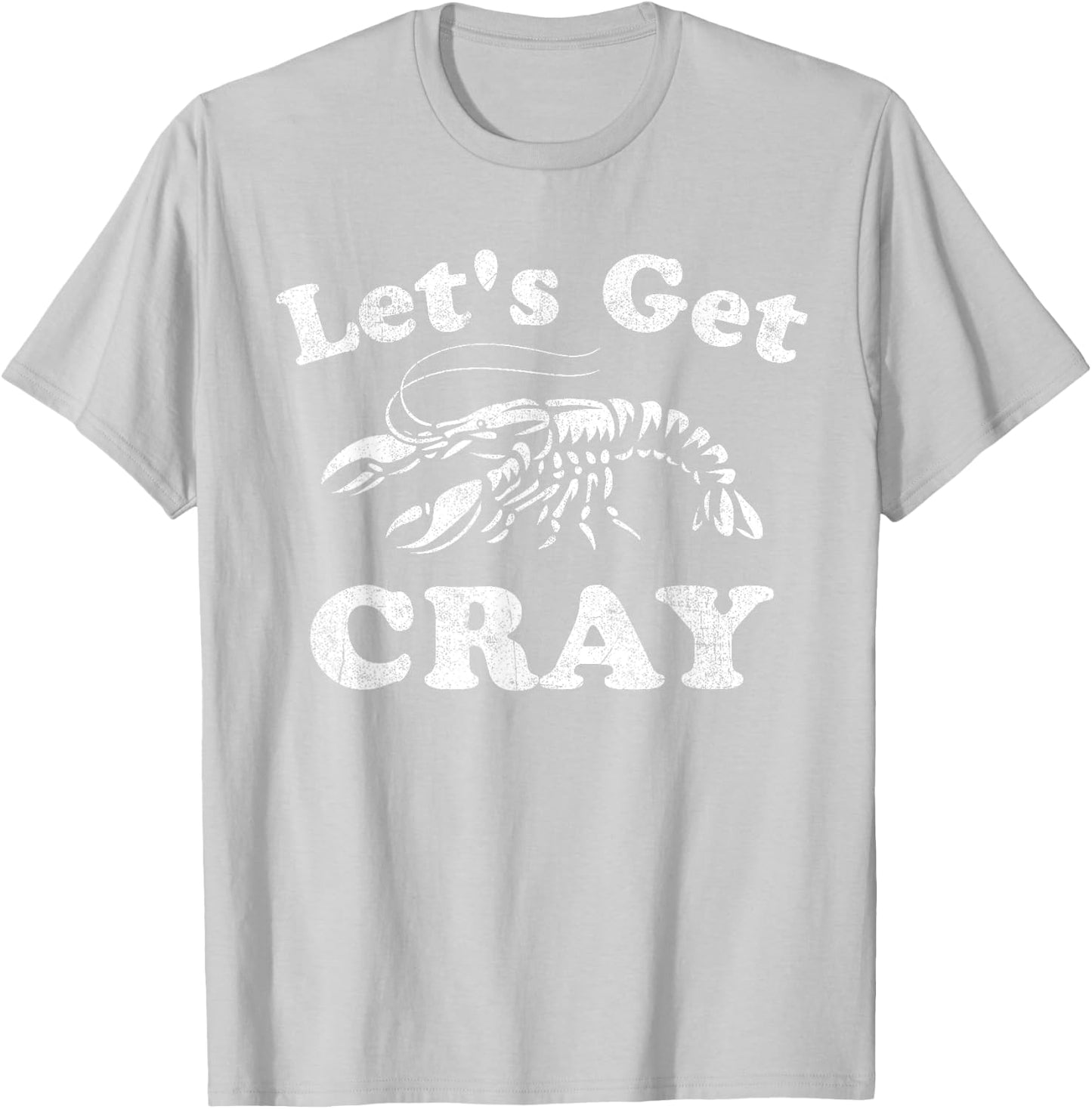 Let's Get Cray Funny Crawfish Boil Mardi Gras Cajun Party T-Shirt - T-Shirt | Ash