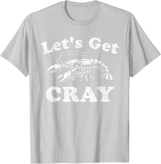 Let's Get Cray Funny Crawfish Boil Mardi Gras Cajun Party T-Shirt - T-Shirt | Ash
