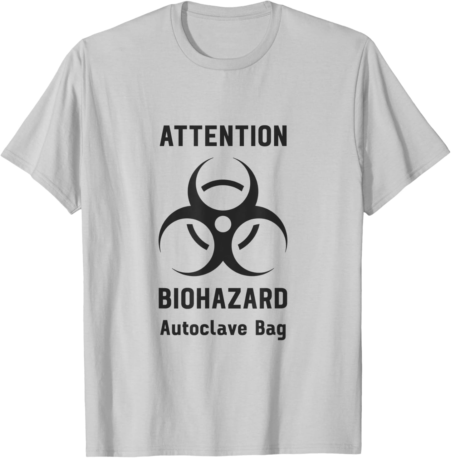 Attention Biohazard Autoclave Bag Funny Laboratory Tech T-Shirt - T-Shirt | Ash