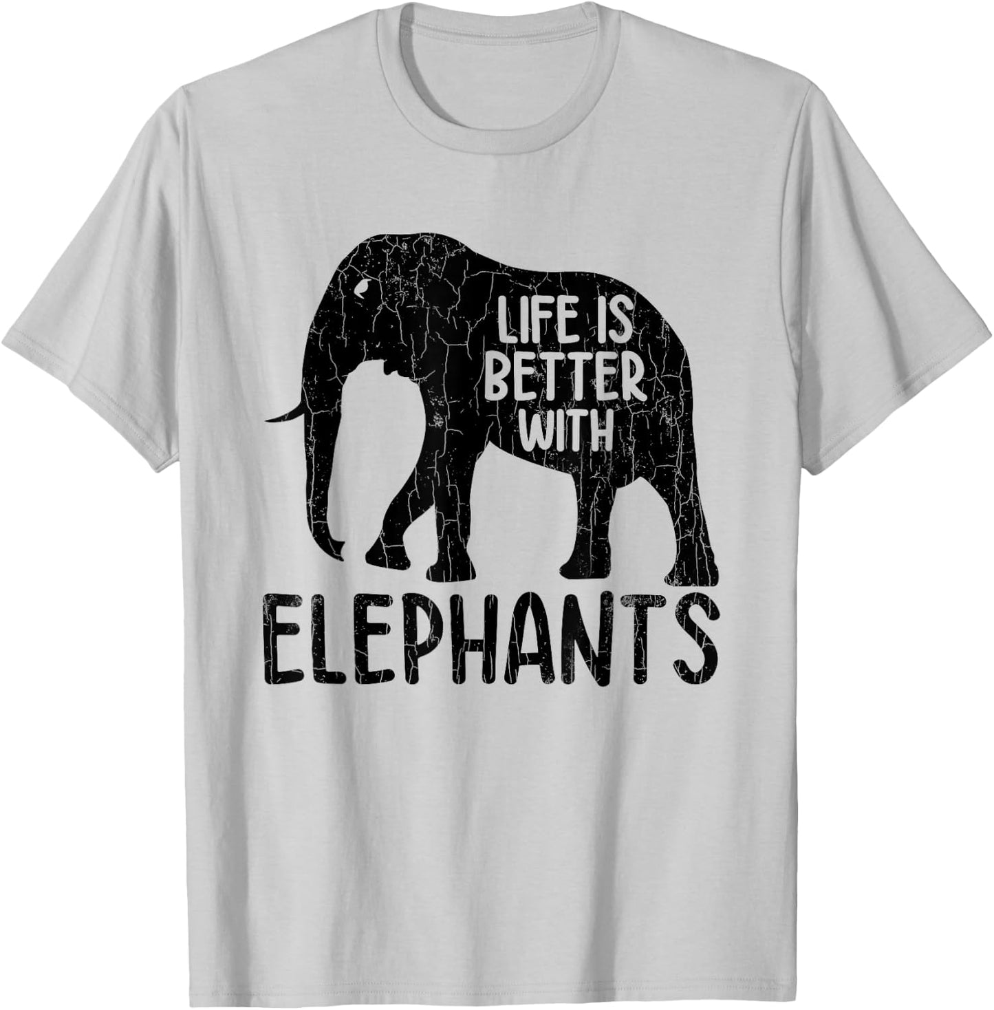 Life Is Better With Elephants Funny Elephant Lover Graphic T-Shirt - T-Shirt | Ash