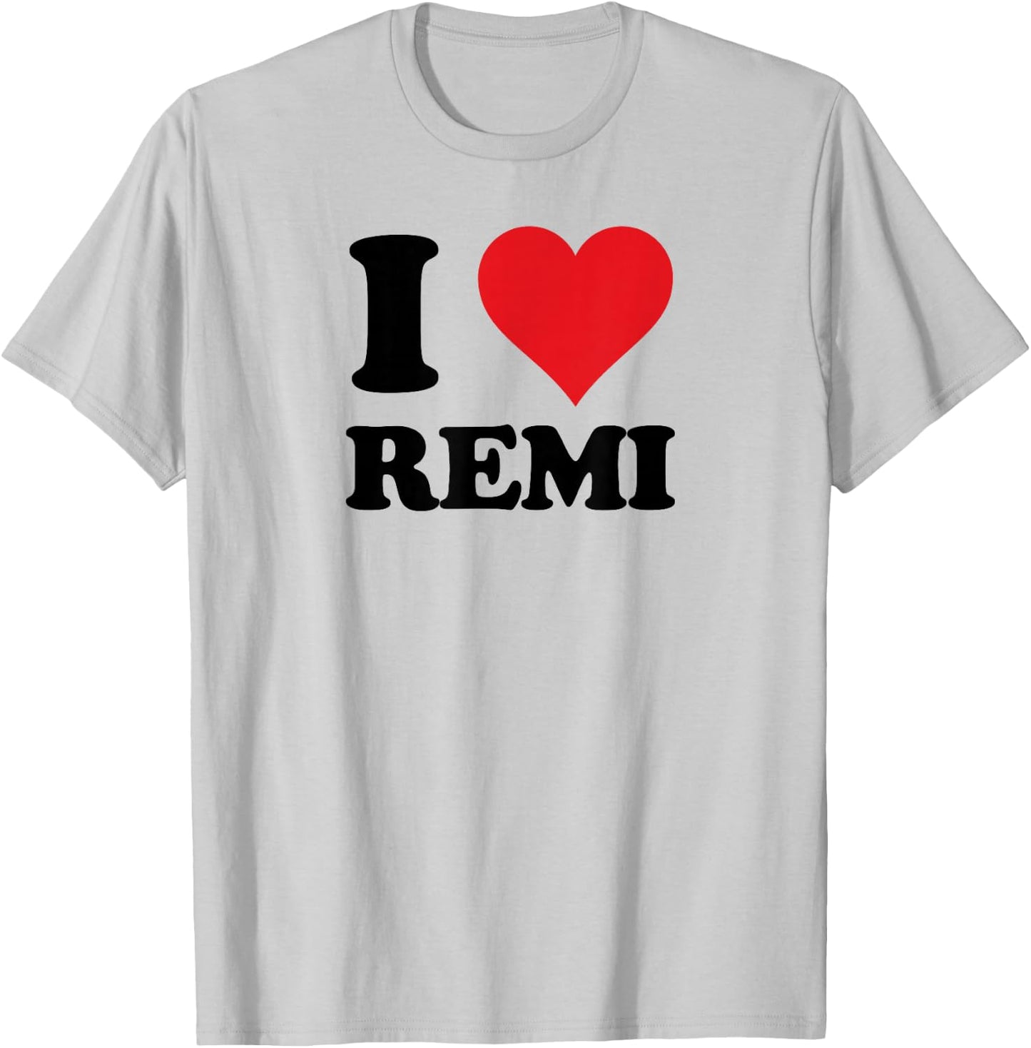 I Heart Remi First Name I Love Personalized Stuff T-Shirt - T-Shirt | Ash