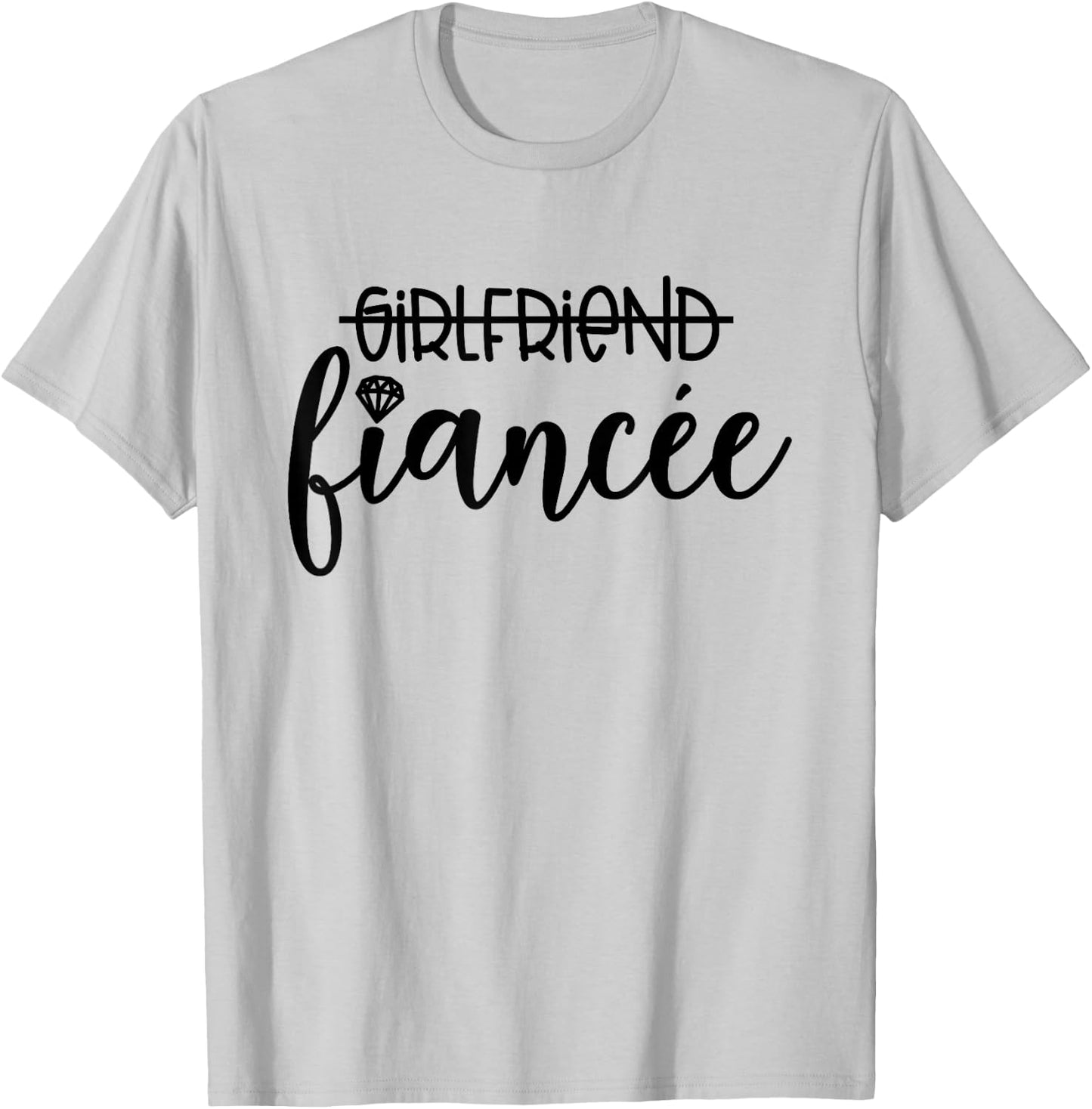 Girlfriend Fiancée Engagement Engaged Couple Matching T-Shirt - T-Shirt | Ash