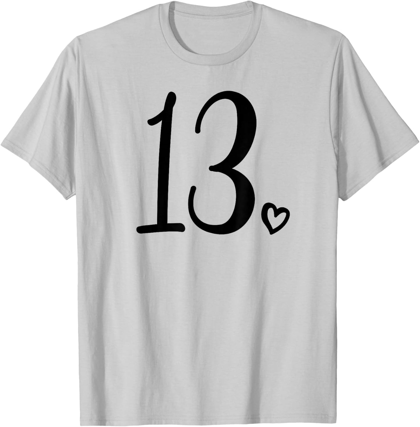 13th Birthday for Teen Girls Thirteen Cute 13 Years Old T-Shirt - T-Shirt | Ash