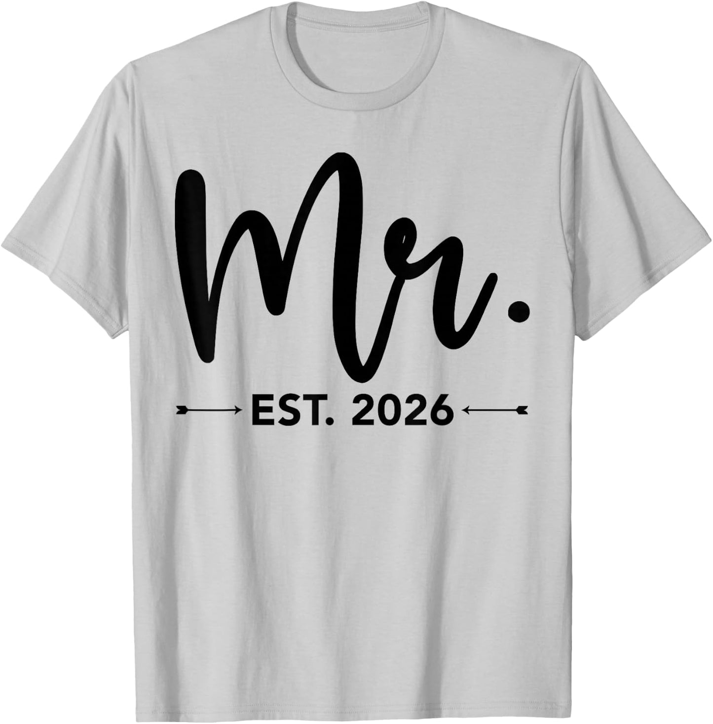 Mr. Est. 2026 Just Married Promoted to Mr and Mrs Matching T-Shirt - T-Shirt | Ash