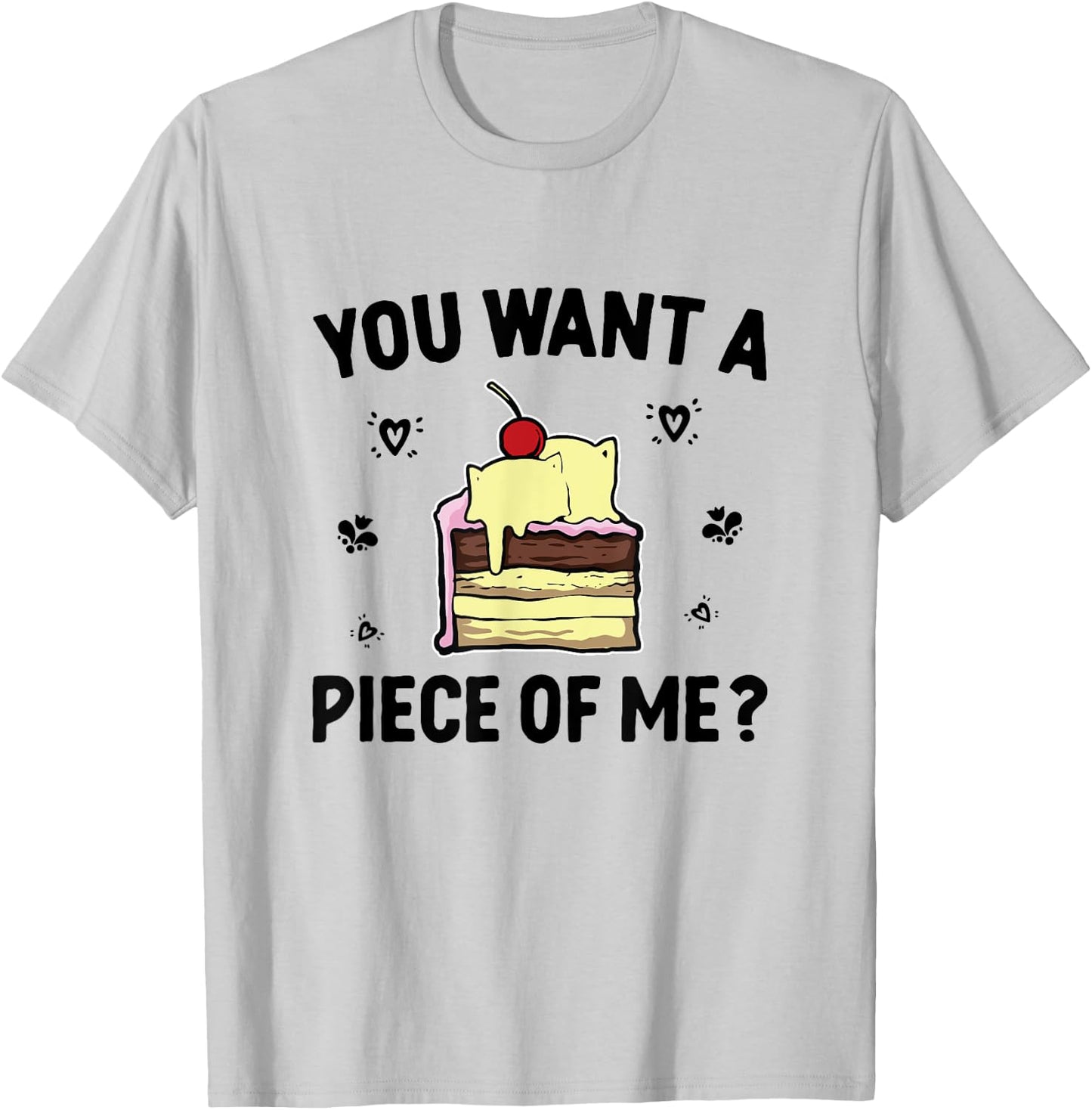 You Want A Piece Of Me Cake Baking Confectioner Biscuit T-Shirt - T-Shirt | Ash