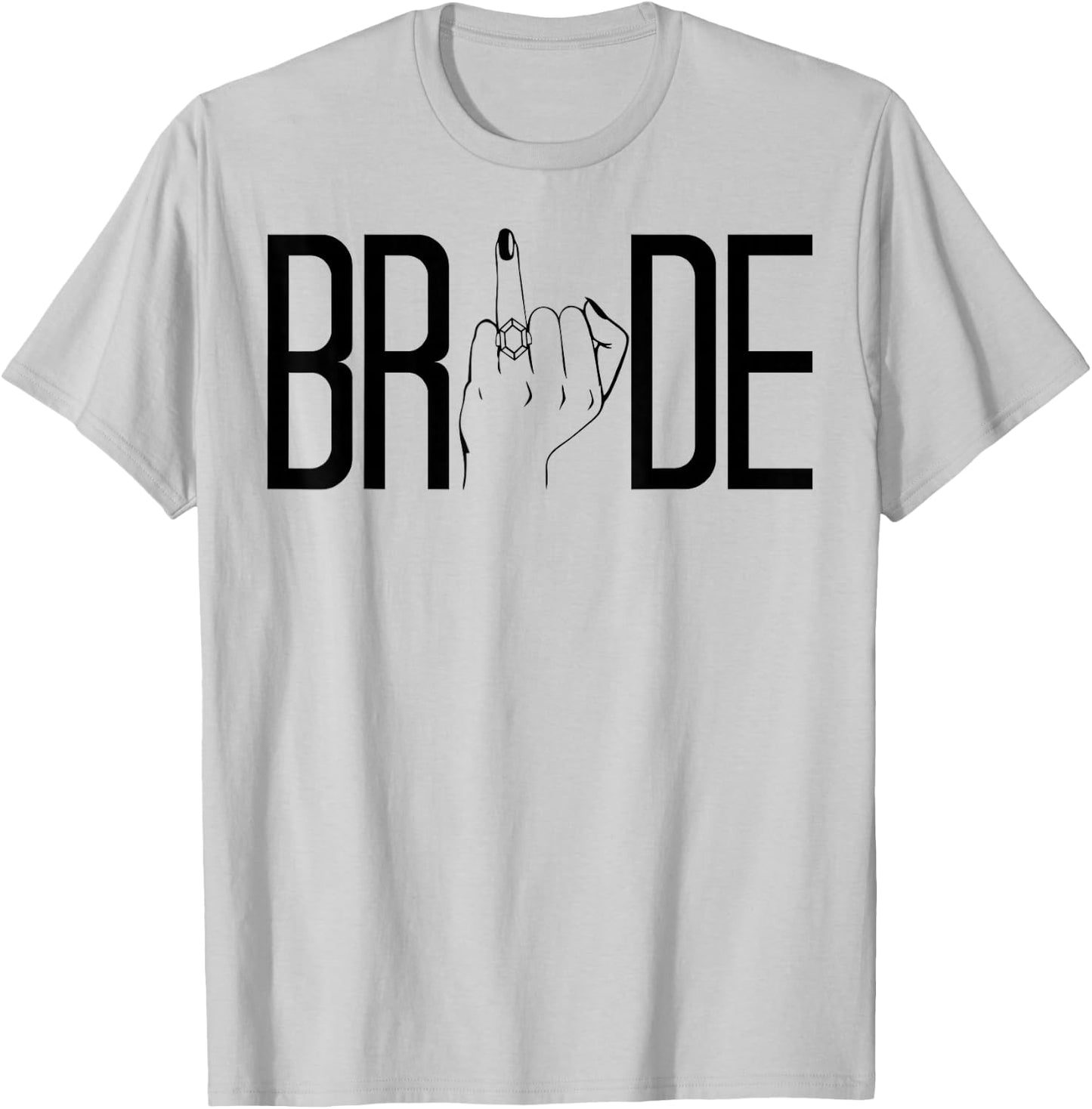 Bride Ring Finger Wedding Bridal Bachelorette Party Matching T-Shirt - T-Shirt | Ash