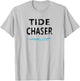 Tide Chaser - Low Tide High Tide Saltwater Fishing T-Shirt - T-Shirt | Ash