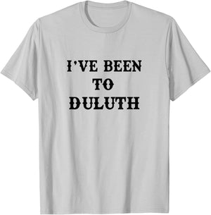 I've Been To Duluth T-Shirt - T-Shirt | Ash