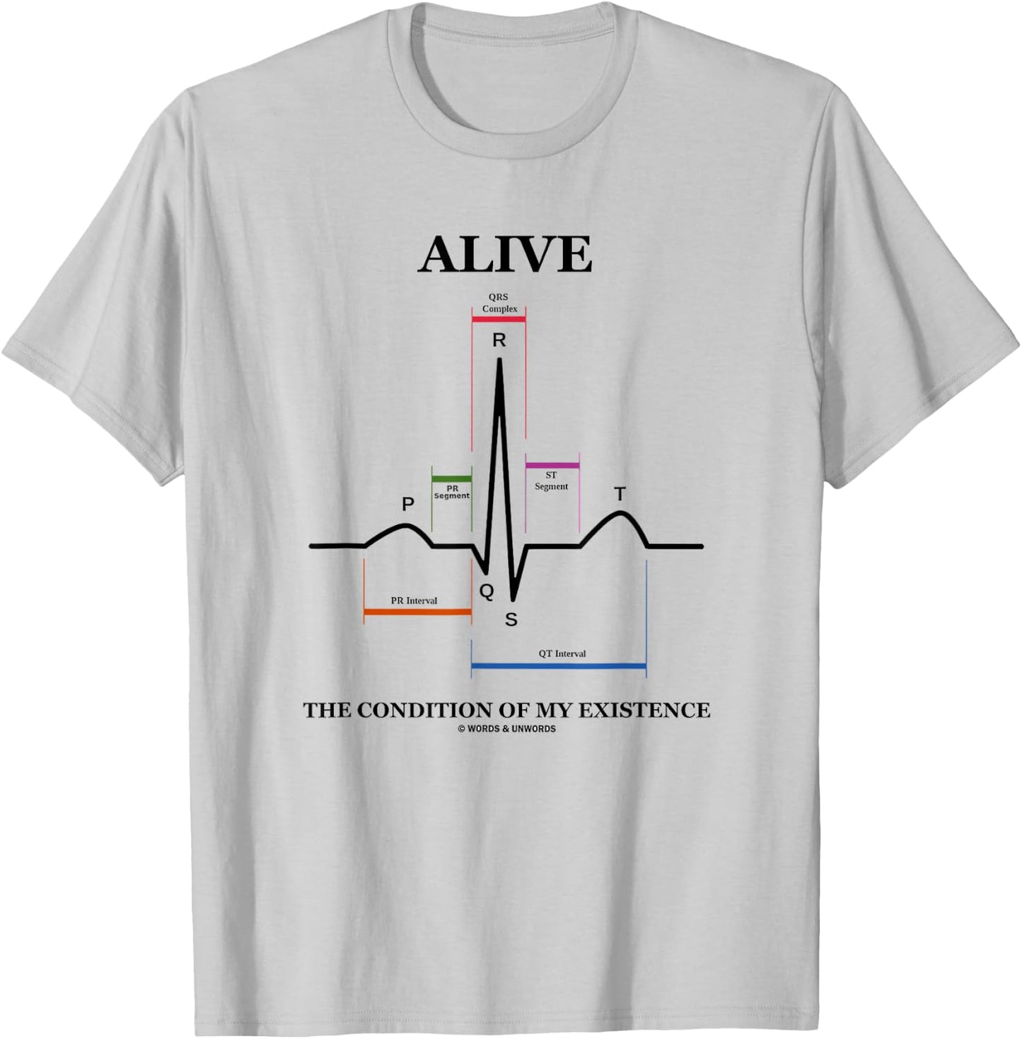 Alive The Condition Of My Existence EKG Electrocardiogram T-Shirt - T-Shirt | Ash