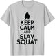 Russian Slav Squat Keep Calm And Slav Squat T-Shirt - T-Shirt | Ash