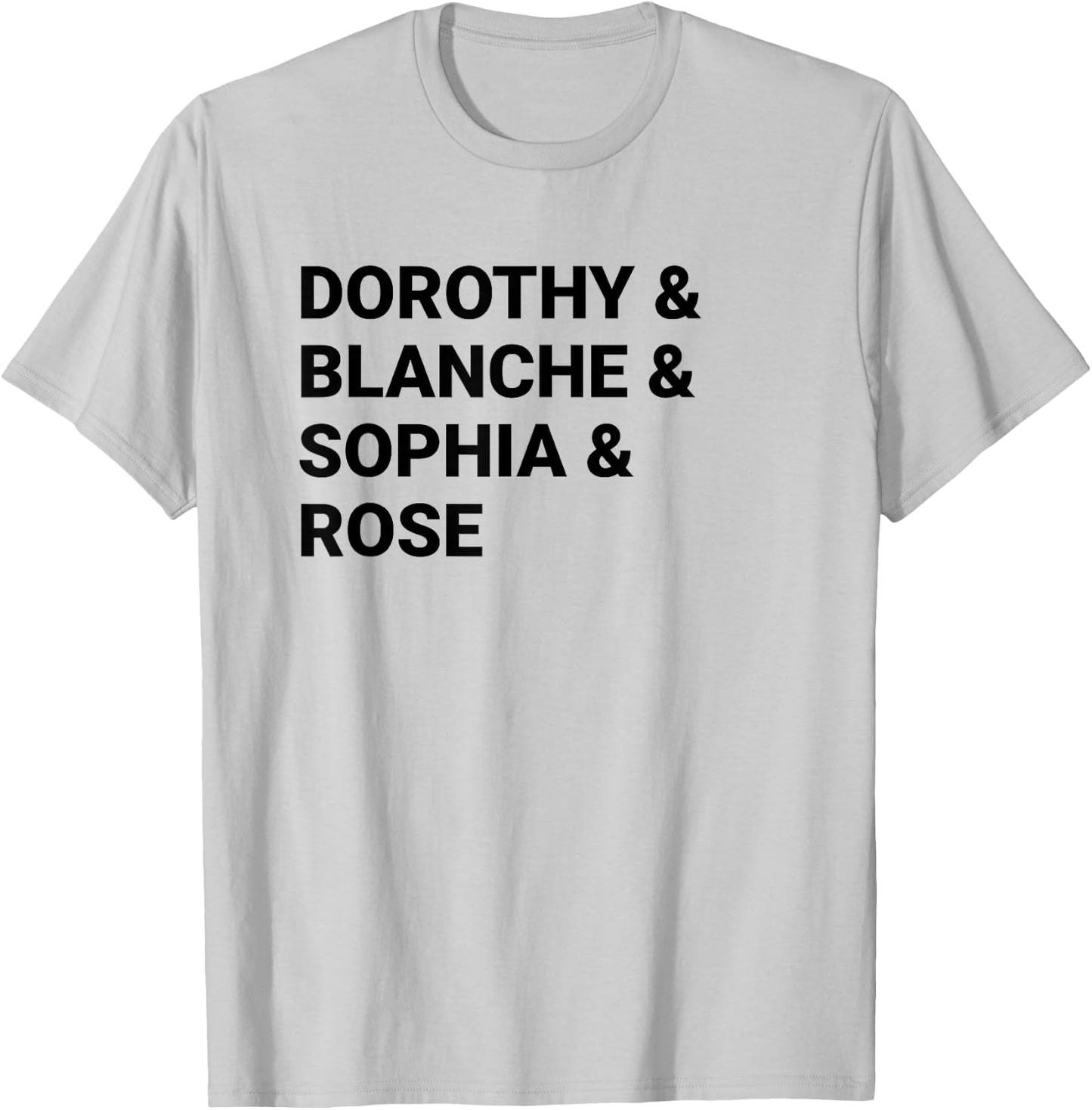 Dorothy Blanche Sophia Rose shirt T-Shirt - T-Shirt | Ash