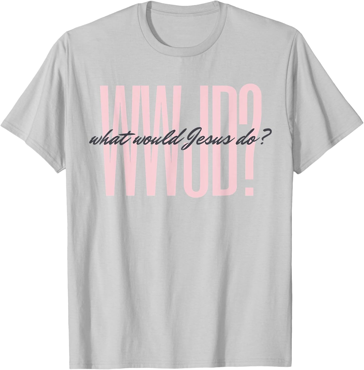 WWJD? What Would Jesus Do? He Would Love First - Men Women T-Shirt - T-Shirt | Ash