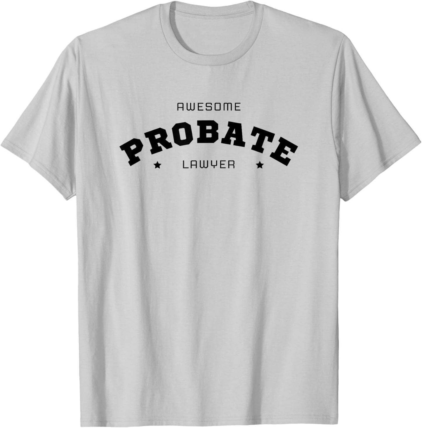Awesome Probate Lawyer T-Shirt - T-Shirt | Ash