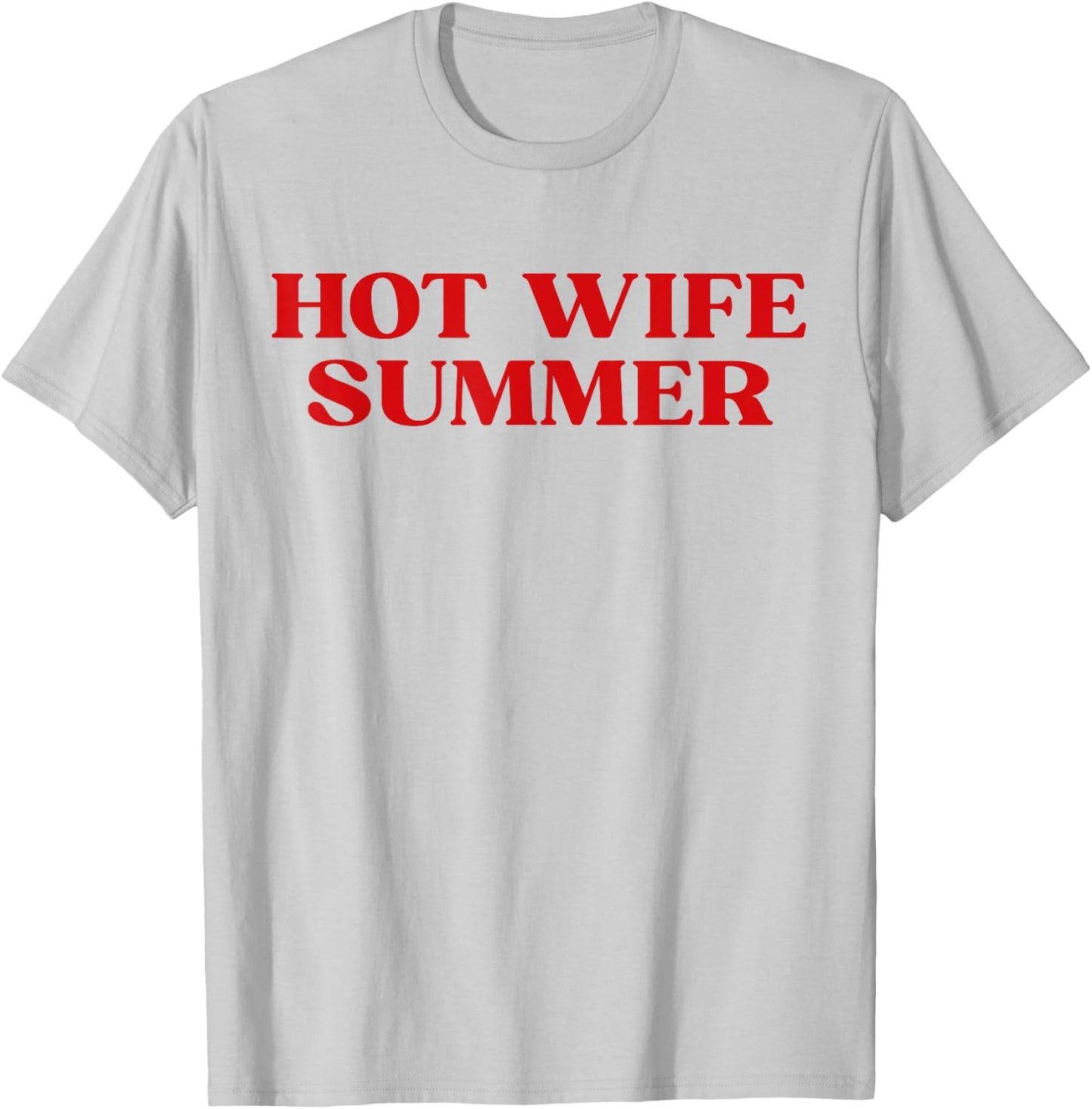 Hot Wife Summer Y2k Bride Era T-Shirt - T-Shirt | Ash