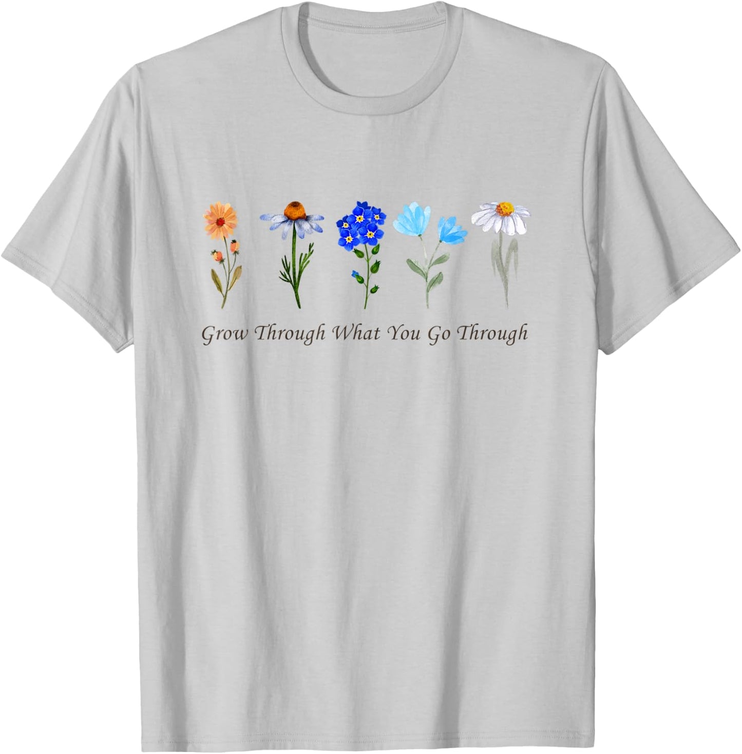 Grow Through What You Go Through Wildflower Sunflower Simple T-Shirt - T-Shirt | Ash