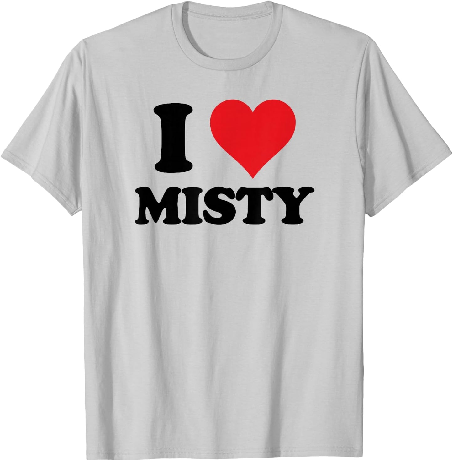 I Heart Misty First Name I Love Personalized Stuff T-Shirt - T-Shirt | Ash