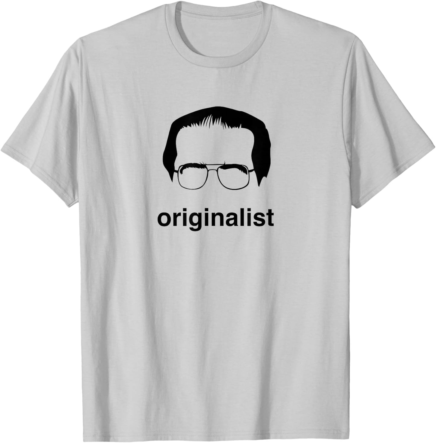 Funny Saying Justice Scalia Originalist Shirt T-Shirt - T-Shirt | Ash