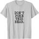Don't Poke This Bear, Funny Mama Papa Cranky T-Shirt - T-Shirt | Ash