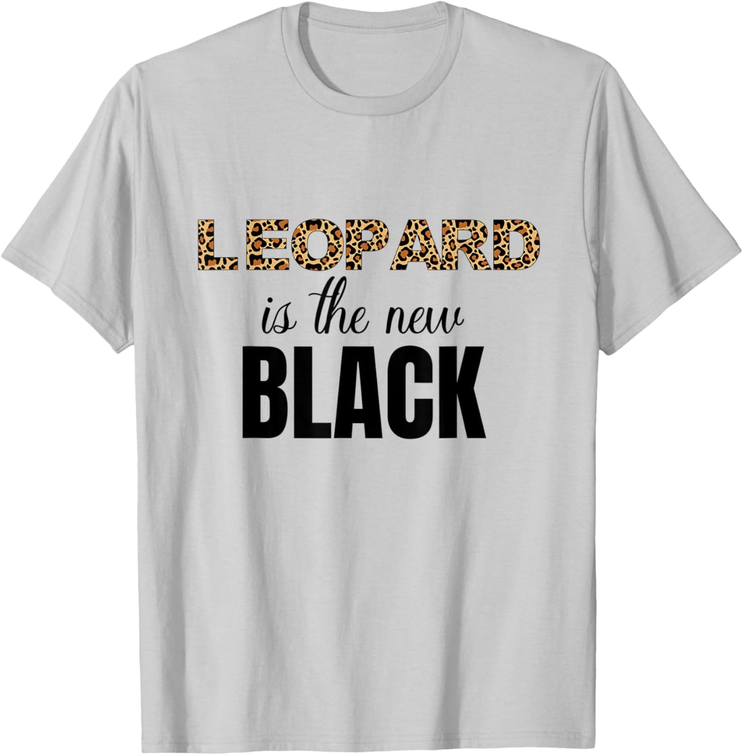 Women's Leopard Print Shirt Leopard is the new Black Shirt T-Shirt - T-Shirt | Ash