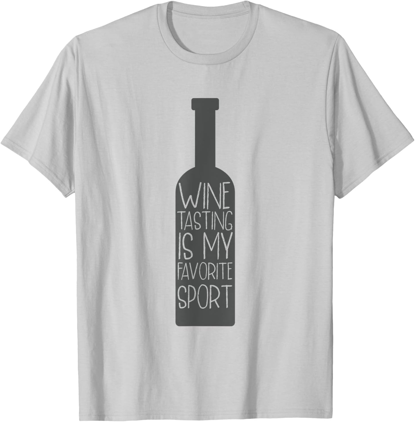 Wine Tasting Is My Favorite Sport Wine Lover Gift T-Shirt - T-Shirt | Ash