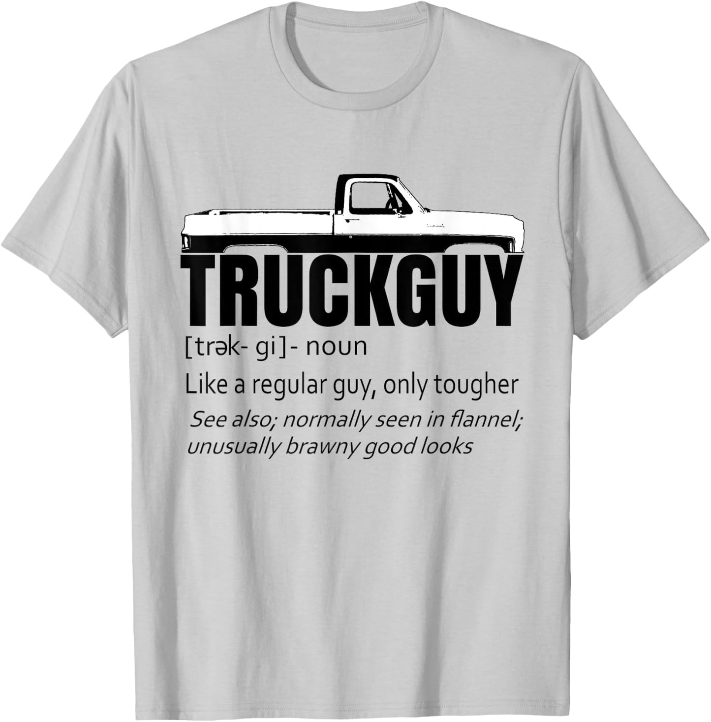 Truck Guy Definition Funny Short Bed Pickup Square Body T-Shirt - T-Shirt | Ash