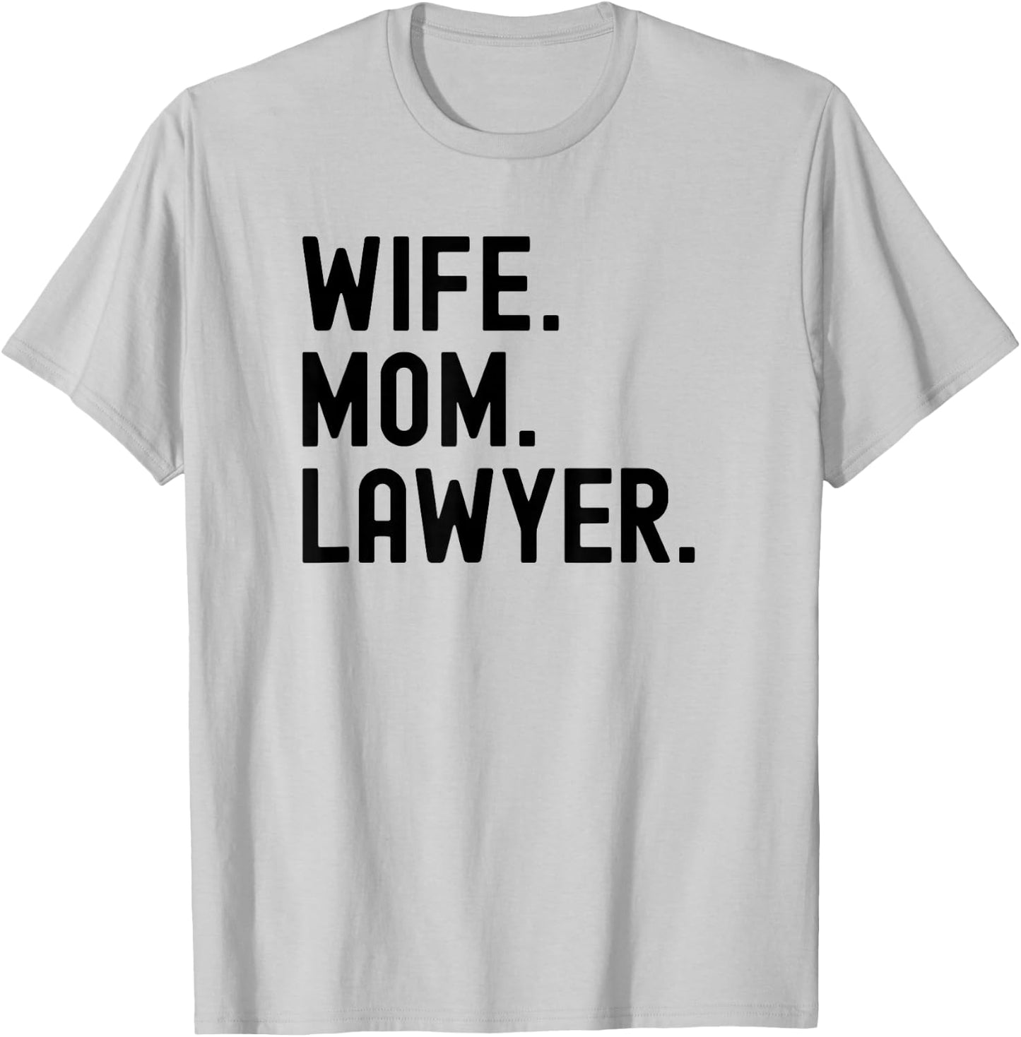 Wife Mom Lawyer T-Shirt - T-Shirt | Ash