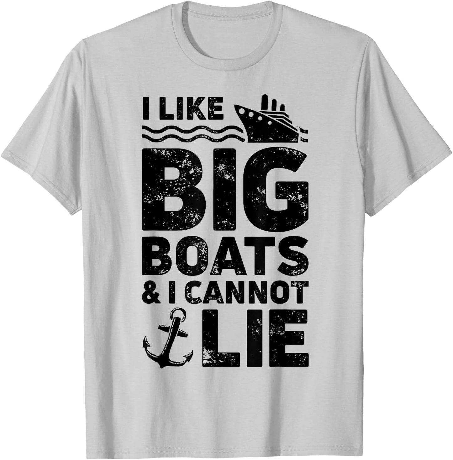 I Like Big Boats and I Cannot Lie T shirt Cruise Ship Men T-Shirt - T-Shirt | Ash
