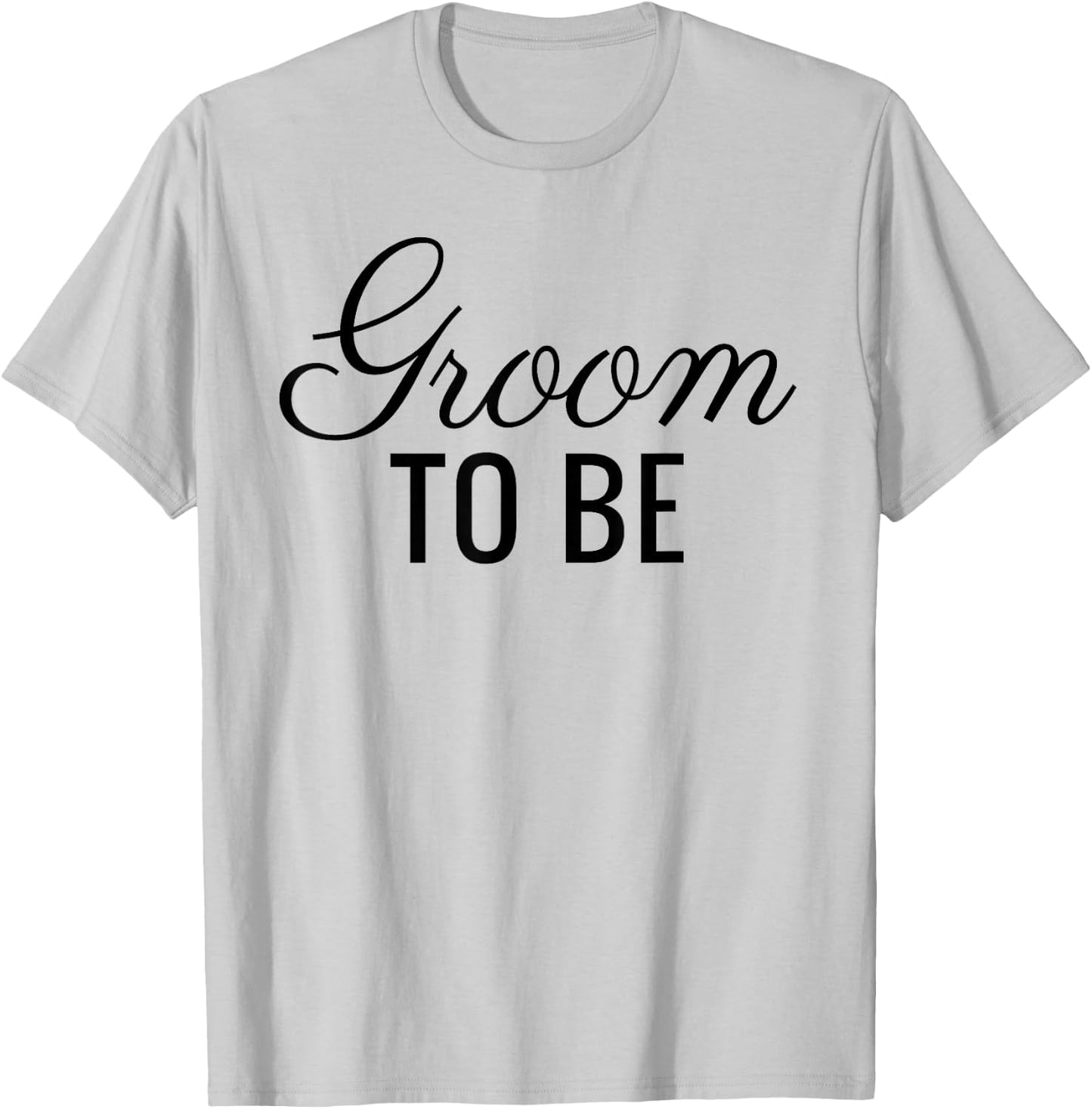 Groom To Be, Black Font, Wedding & Bridal T-Shirt - T-Shirt | Ash