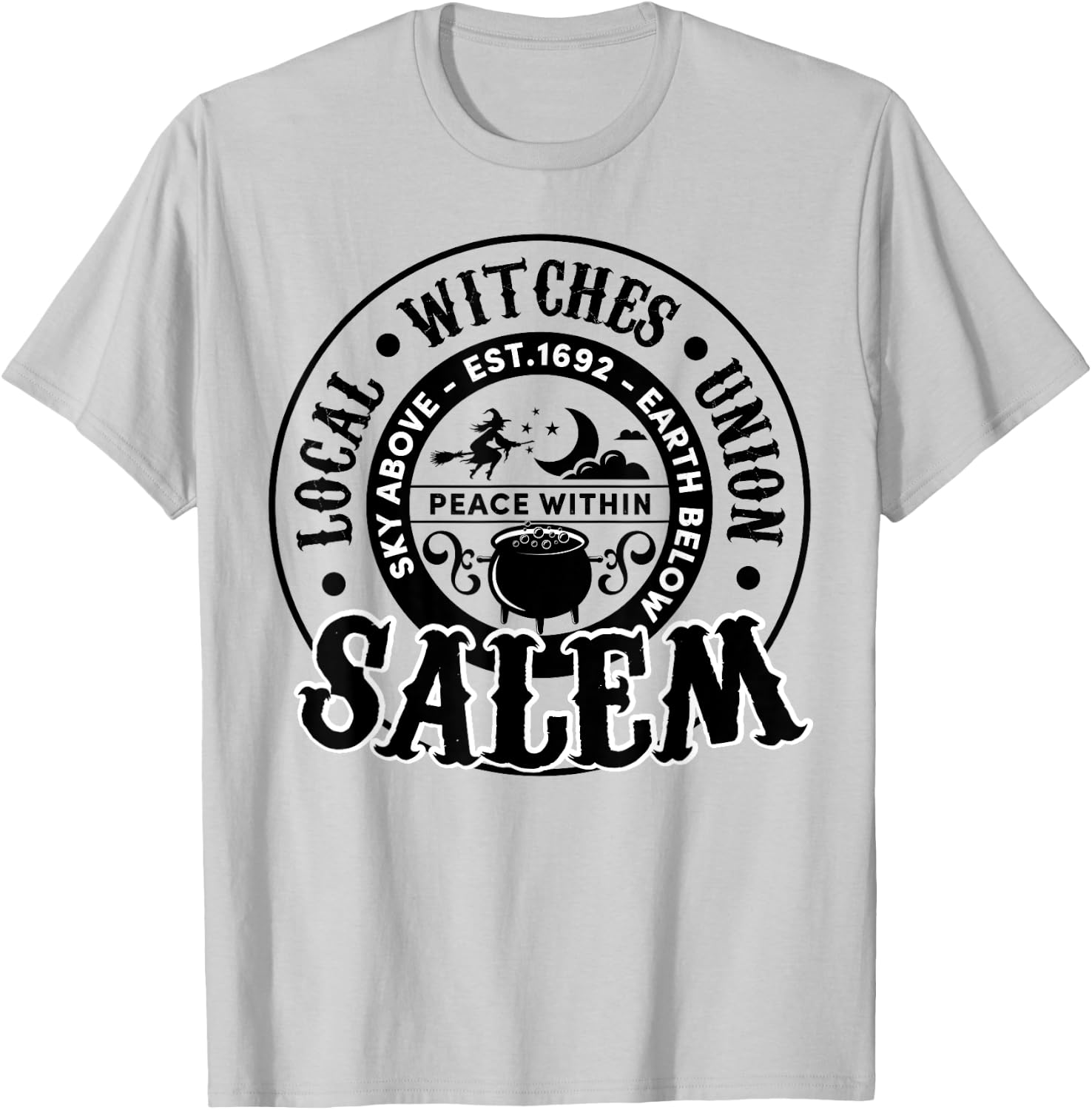 Salem Local Witches Union Sky Above Earth Est 1692 Halloween T-Shirt - T-Shirt | Ash