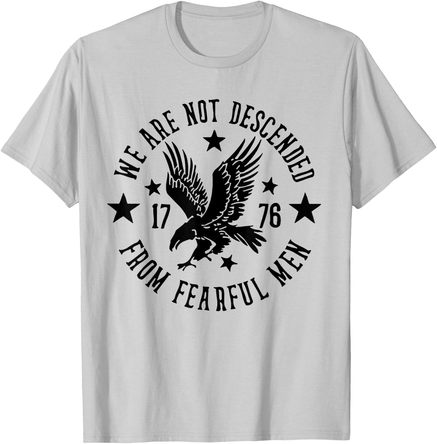 We Are Not Descended From Fearful Men 1776 T-Shirt - T-Shirt | Ash