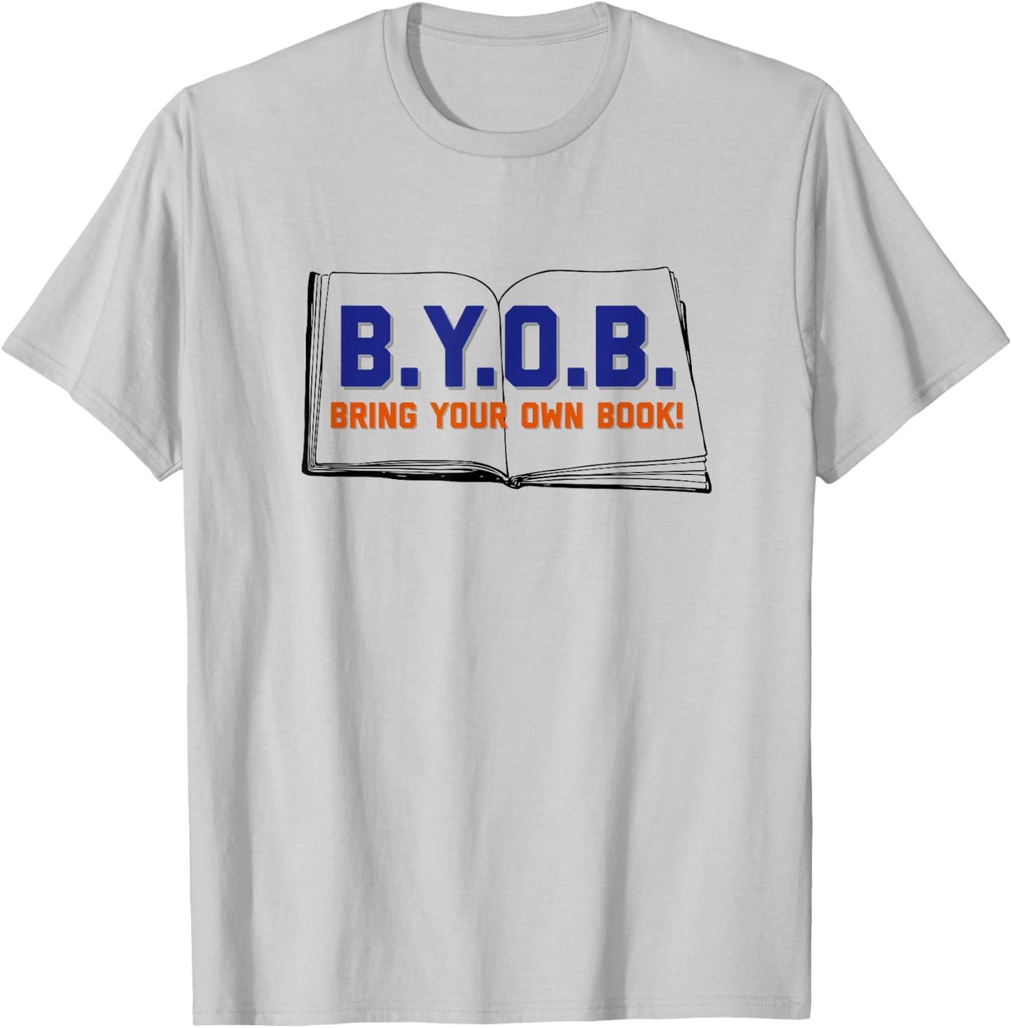 BYOB Bring Your Own Book Funny T-Shirt - T-Shirt | Ash