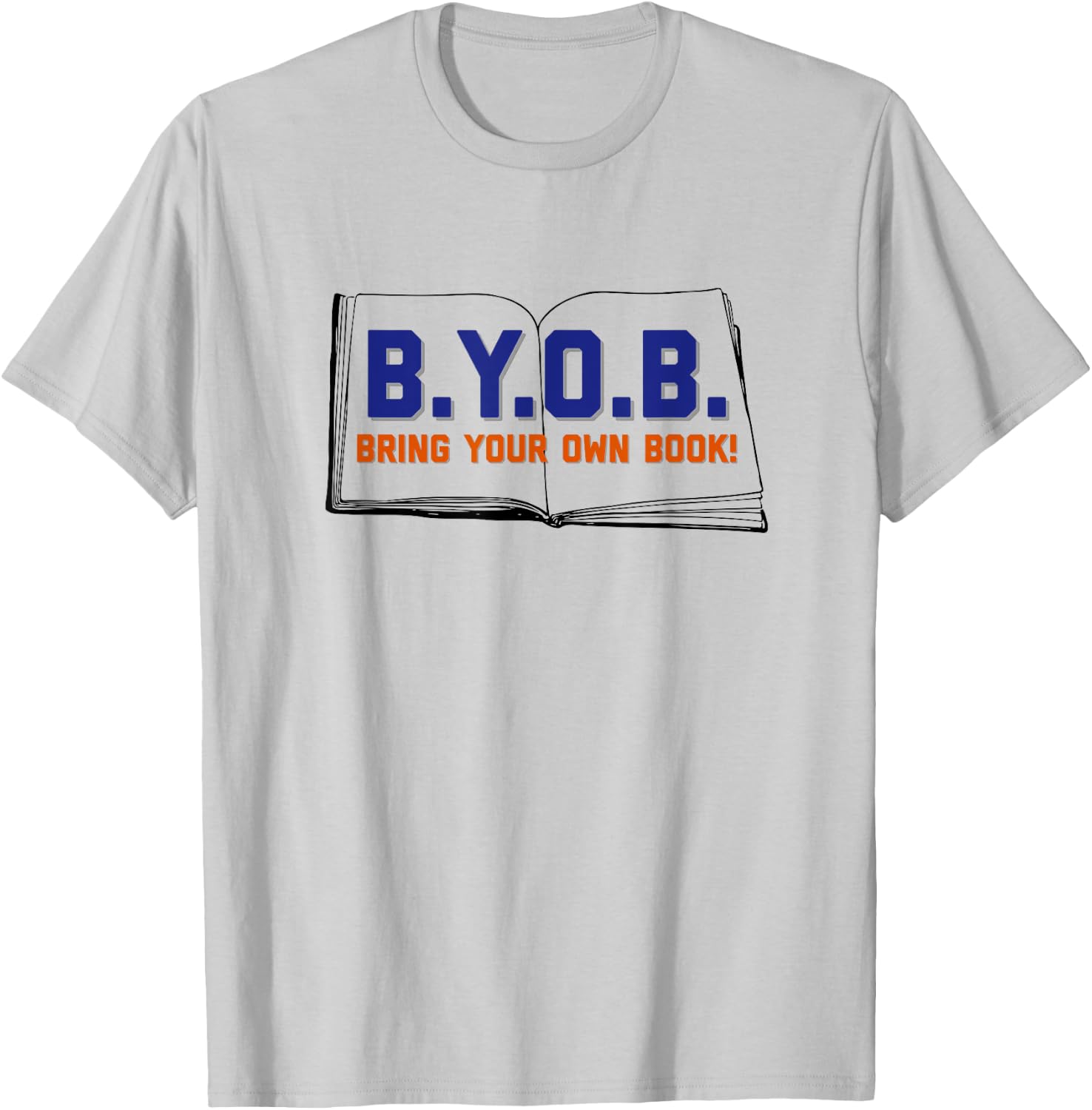 BYOB Bring Your Own Book Funny T-Shirt - T-Shirt | Ash